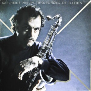 Karlheinz Miklin Trio – Echoes Of Illyria - 1986
