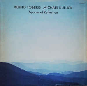 Bernd Töberg - Michael Kullick - Spaces Of Reflection - 1976