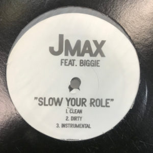 Jmax Featuring Biggie Smalls – Slow Your Role -