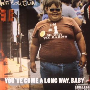 Fatboy Slim – You've Come A Long Way
