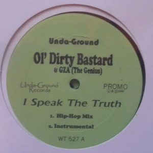 Ol' Dirty Bastard & GZA – I Speak The Truth - 2000
