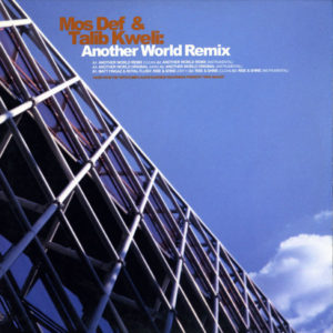 Mos Def & Talib Kweli – Another World (Remix) - 1999