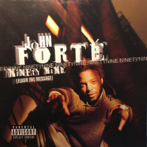 John Forte – Ninety Nine (Flash The Message) - 1998