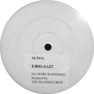 E-Mac-U-Let – No More Rain (Blessed Crew Rmx) - 2000