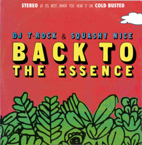DJ T-Rock & Squashy Nice – Back To The Essence - 2017