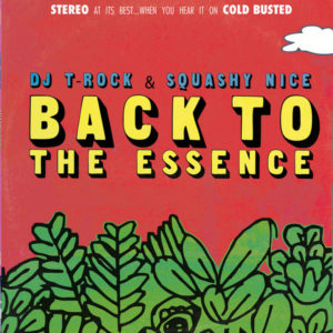 DJ T-Rock & Squashy Nice – Back To The Essence - 2017