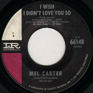 Mel Carter – I Wish I Didn't Love You So / Love Is All We Need - 1965