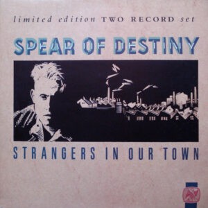 Spear Of Destiny – Strangers In Our Town - 1987