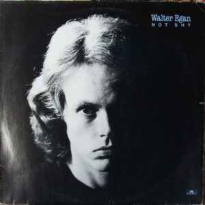 Walter Egan – Not Shy - 1978