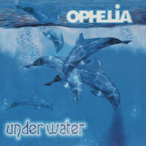 Ophelia – Under Water - 1999