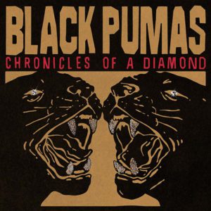 Black Pumas – Chronicles Of A Diamond - 2023
