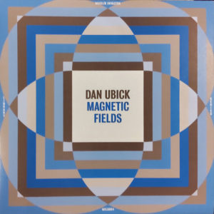 Dan Ubick – Magnetic Fields - 2023