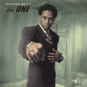 Aaron Skyy – The One - 1999