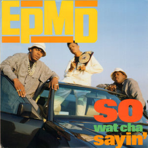 EPMD – So Wat Cha Sayin' - 1989