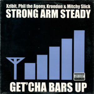 Strong Arm Steady – Get'Cha Bars Up - 2005