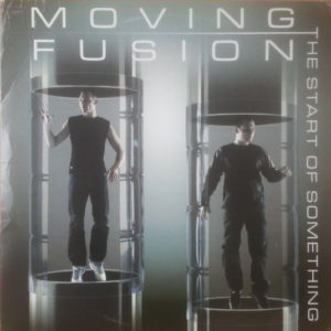 Moving Fusion – The Start Of Something - 2002