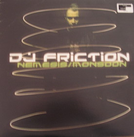 DJ Friction – Nemesis / Monsoon - 2005
