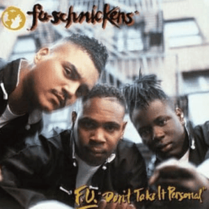 Fu-Schnickens – F.U. Don't Take It Personal