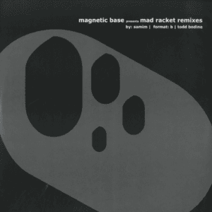 Magnetic Base – Mad Racket Remixes