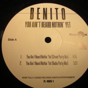 Benito – You Ain't Heard Nothing Yet - 1997