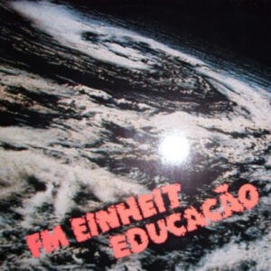 F.M. Einheit – Educacăo - 1991