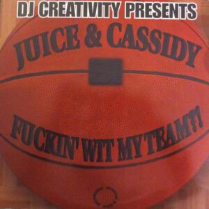 J.U.I.C.E. & Cassidy – Fuckin' Wit My Team?! - 2000