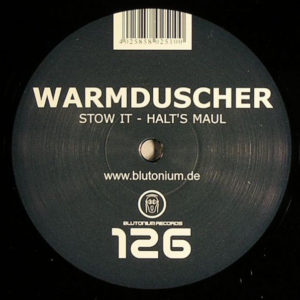 Warmduscher – Stow It - Halt's Maul - 2007