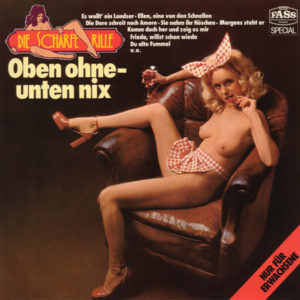 Lola Und Das Bumsheimer Sextett – Die Scharfe Rille - Oben Ohne - Unten Nix - 1976
