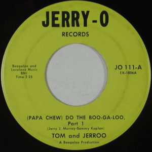 Tommy Dark And Jerry O – (Papa Chew) Do The Boo-Ga-Loo - 1966