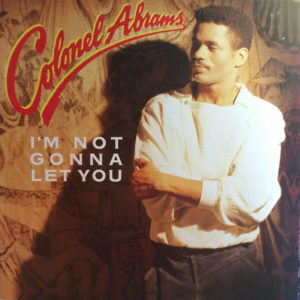 Colonel Abrams – I'm Not Gonna Let You - 1986