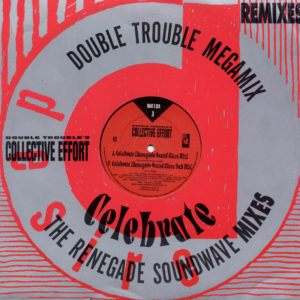 Double Trouble – Celebrate (The Renegade Soundwave Mixes) / The Double Trouble Mega Mix - 1990