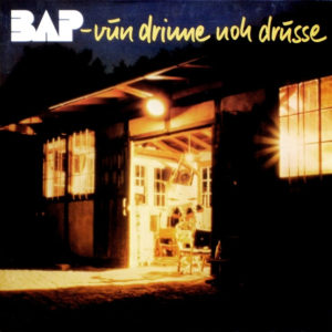 BAP – Vun Drinne Noh Drusse - 1983
