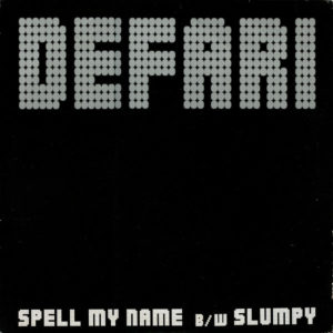 Defari – Spell My Name / Slumpy - 2003