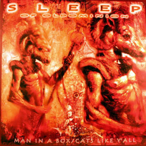 Sleep – Man In A Box / Cats Like Y'All - 2002