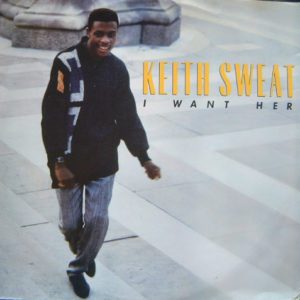 Keith Sweat – I Want Her - 1987