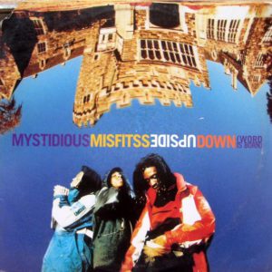 Mystidious Misfitss – Upside Down (Word Is Born) - 1995