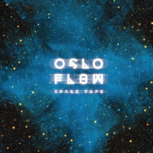 Oslo Flow – Space Vape - 2022