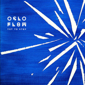 Oslo Flow – Try To Step - 2019