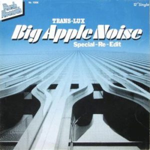 Trans-Lux – Big Apple Noise - 1983