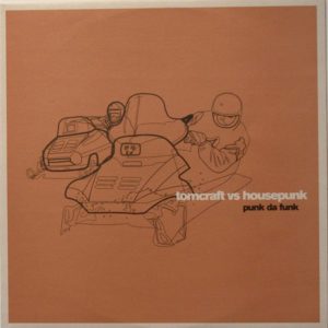 Tomcraft Vs Housepunk – Punk Da Funk - 1999