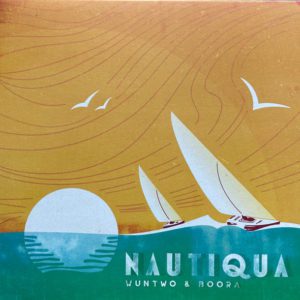 Wun Two & Boora – Nautiqua - 2021