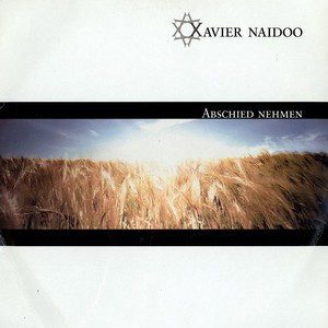 Xavier Naidoo – Abschied Nehmen - 2002