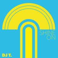 DJ T. – Shine On - 2009