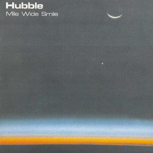 Hubble – Mile Wide Smile - 1998