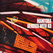 Manitoba – Hendrix With Ko - 2003