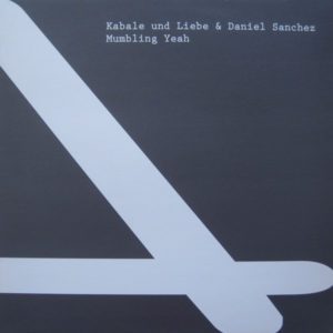 Kabale Und Liebe & Daniel Sanchez – Mumbling Yeah - 2007