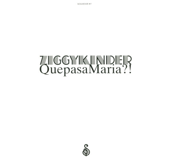 Ziggy Kinder – QuepasaMaria ?! - 2007
