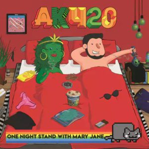 AK420 – One Night Stand With Mary Jane - 2021