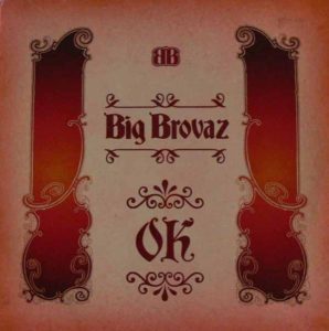 Big Brovaz – O.K. - 2003