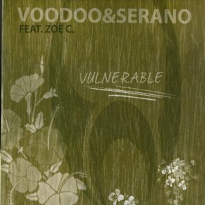 VooDoo & Serano Feat. Zoe C – Vulnerable - 2006
